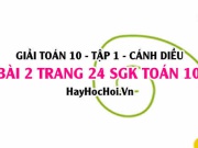 Giải bài 2 trang 24 Toán 10 tập 1 SGK Cánh Diều